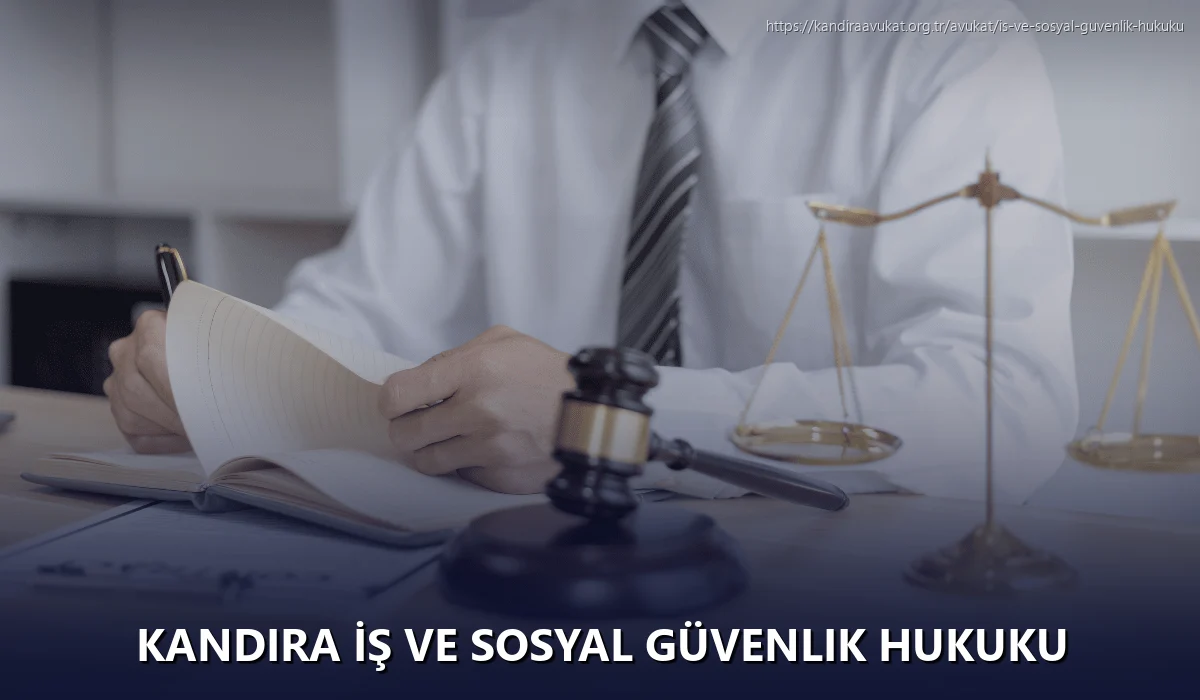 Kandira İş ve Sosyal Güvenlik Hukuku