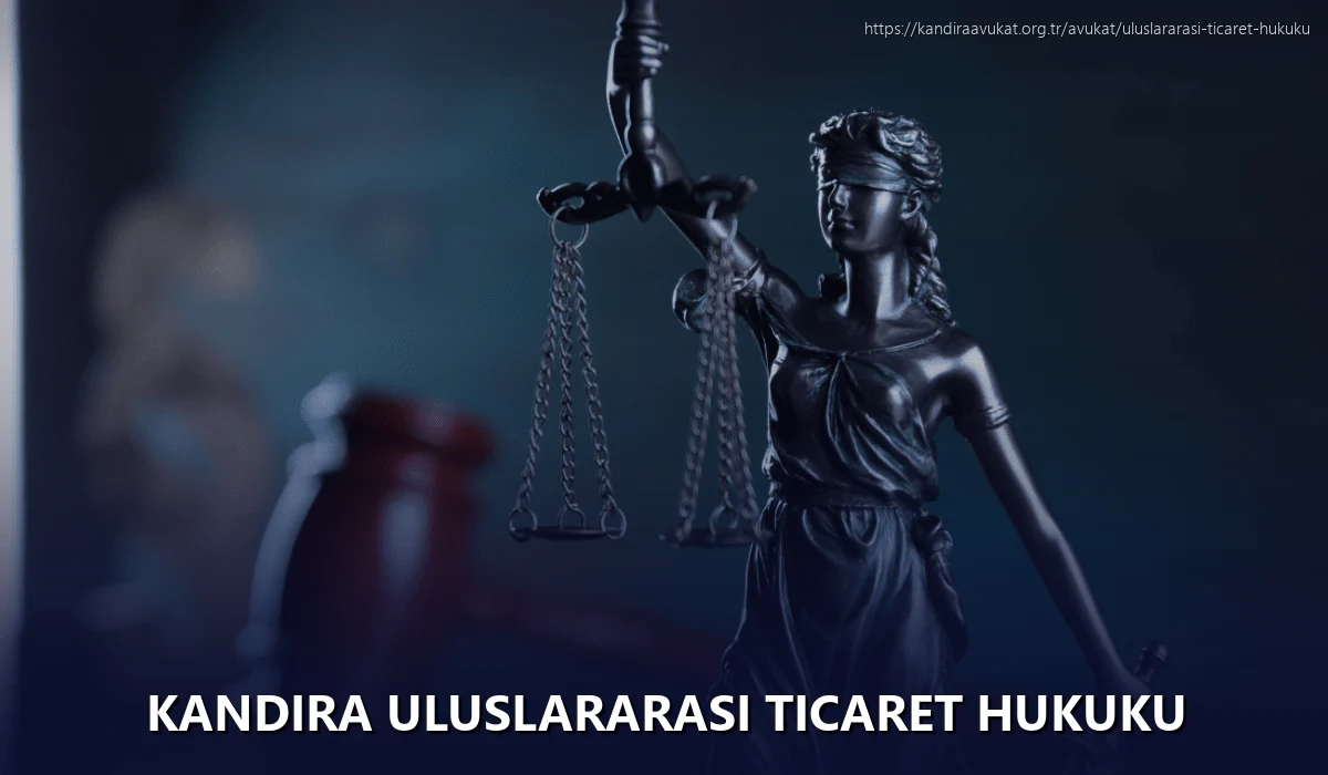 Kandira Uluslararası Ticaret Hukuku